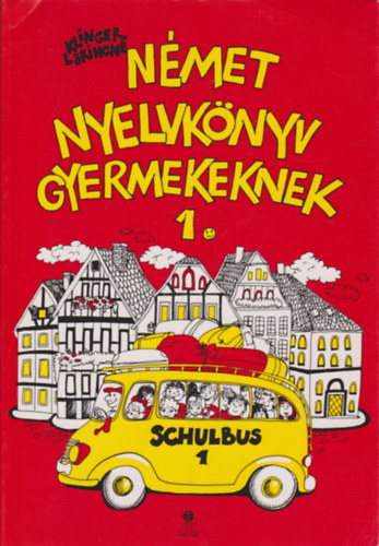 Klinger L�rincn� - N�met nyelvk�nyv gyermekeknek 1. - Schulbus 1.
