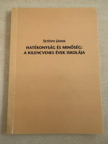 Setényi János - Hatékonyság és minőség: a kilencvenes évek iskolája