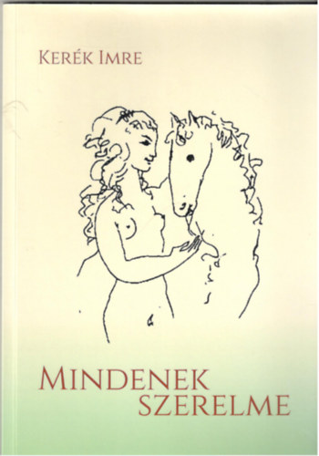 Ker�k Imre - Mindenek szerelme