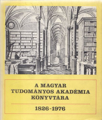 2db m - A Magyar Tudomnyos Akadmia Knyvtra 1826-1976 + A Magyar Tudomnyos Akadmia Palotja