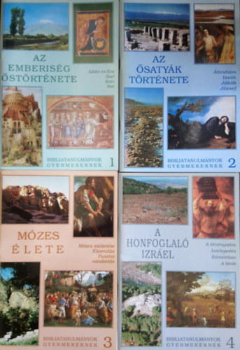 Bibliatanulmnyok gyermekeknek 1-4.: Az emberisg strtnete + Az satyk trtnete + Mzes lete + A honfoglal Izrel