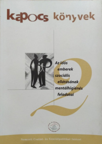 Gyuris Tam�s  (szerk.) - Az id�s emberek szoci�lis ell�t�s�nak ment�lhigi�n�s feladatai