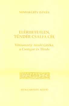 Nemeskürty István - Elérhetetlen, tündér csalfa cél - Vörösmarty tündérjátéka