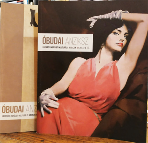 A. Horv�th Andr�s  (f�szerk.) - �budai Anziksz (Harmadik ker�leti kultur�lis magazin) IV. �vf. 1., 4. sz. 2017/18 t�l, 2018/2019 t�l (2 db)