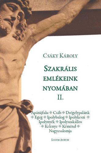 Csky Kroly - Szakrlis emlkeink nyomban II.