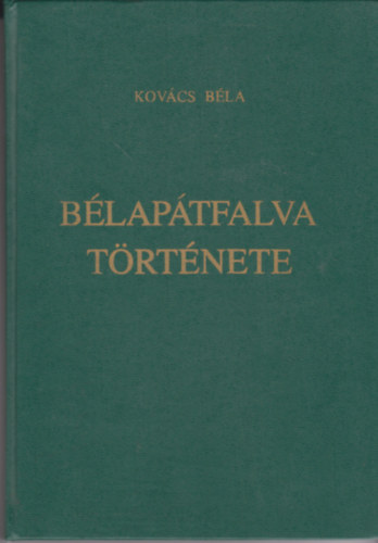 Kov�cs B�la - B�lap�tfalva t�rt�nete
