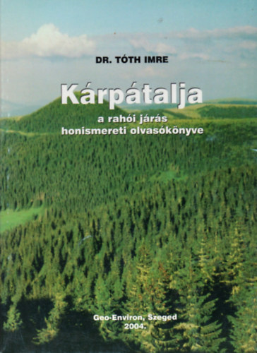 Dr. T�th Imre - K�rp�talja - a rah�i j�r�s honismereti olvas�k�nyve
