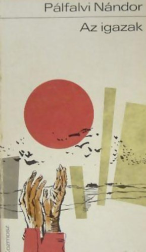 Plfalvi Nndor - Az igazak - A munka