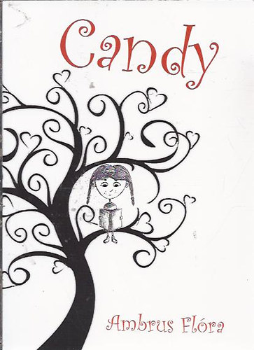 Ambrus Flóra - Candy (Egy cukorbeteg gyermek szemszögéből a betegség)