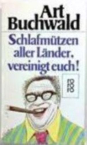 Art Buchwald - Schafm�tzen aller l�nder, vereinigt euch!