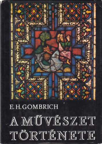 Ernst H. Gombrich - A mvszet trtnete (negyedik kiads)