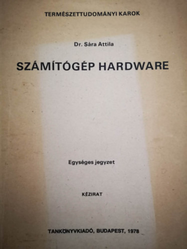 Dr. Sra Attila - Szmtgp Hardware