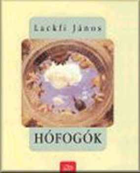 Lackfi János - Hófogók