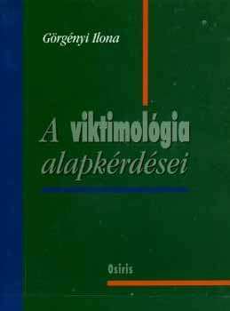 Grgnyi Ilona - A viktimolgia alapkrdsei