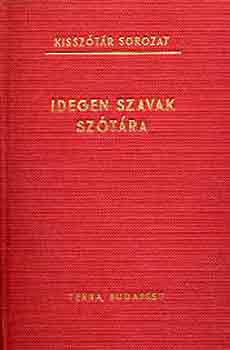 Bakos Ferenc  (szerk.) - Idegen szavak sz�t�ra