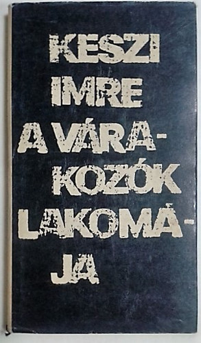 Keszi Imre - A vrakozk lakomja