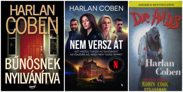 Harlan Coben - 3 db Harlan Coben:  Bnsnek nyilvntva + Nem versz t + Dr. AIDS
