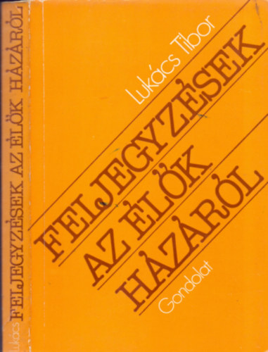 Lukcs Tibor - Feljegyzsek az lk hzrl