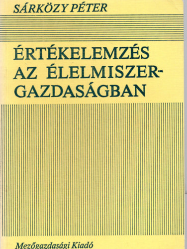 Sárközy Péter - Értékelemzés az élelmiszer-gazdaságban
