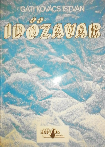 Gáti Kovács István - Időzavar