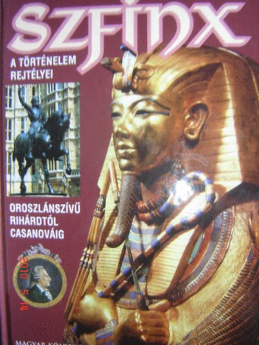 Hans-Christian Huf (szerk.) - Szfinx: Oroszlánszívű Richardtól Casanováig