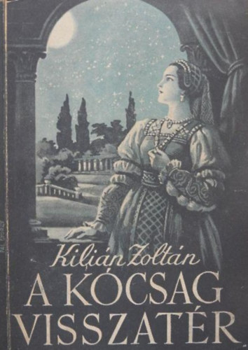 Kili�n Zolt�n - A k�csag visszat�r