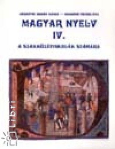 Józsefné Orbán Ildikó-Szabóné Tóvári Éva - Magyar nyelv IV. a szakközépiskolák számára.