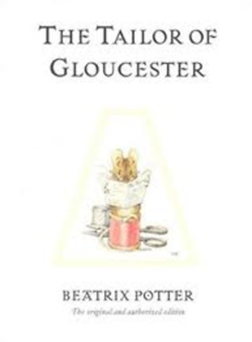 Beatrix Potter - The Tailor of Gloucester