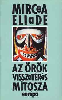 Mircea Eliade - Az rk visszatrs mtosza