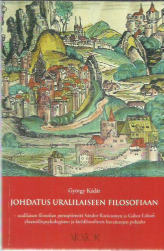 K�d�r Gy�rgy - Johdatus uralilaiseen filosofiaan (Bevezet�s az ur�li filoz�fi�ba finn nyelven)