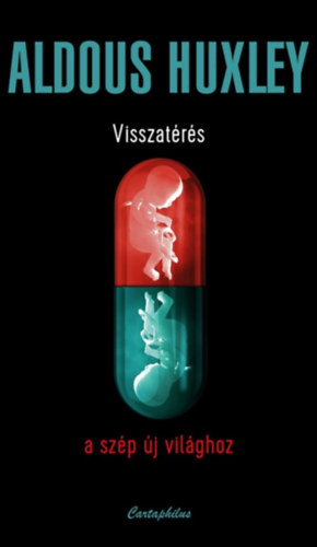 Aldous Huxley - Visszatrs a szp j vilghoz