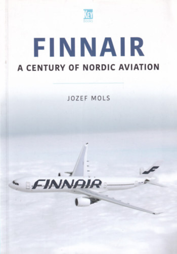 Jozef Mols - Finnair - A Century of Nordic Aviation