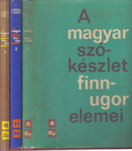 Lak�-R�dei-Erd�lyi-Gulya-K.Sal - A magyar sz�k�szlet finnugor elemei I-III.