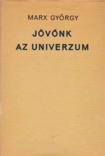 Marx Gy�rgy - J�v�nk az univerzum