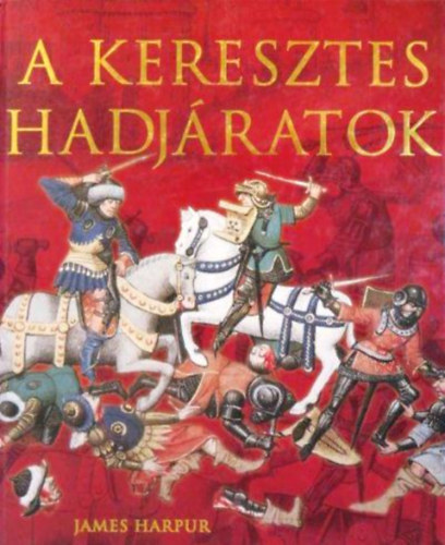 James Harpur - A keresztes hadjáratok