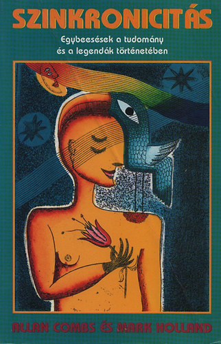 Allan-Holland, Mark Combs - Szinkronicits - Egybeessek a tudomny s a legendk trtnetben