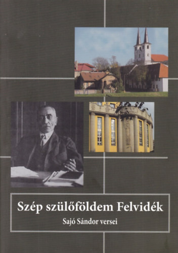 Sz�p sz�l�f�ldem Felvid�k - Saj� S�ndor versei