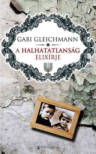 Gabi Gleichmann - A halhatatlans�g elix�rje