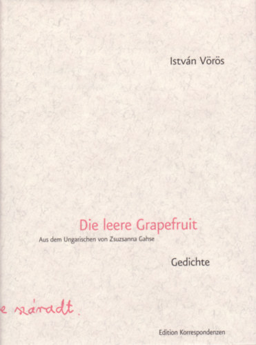 Zsuzsanna Gahse Vörös István - Die leere Grapefruit - Gedichte - Edition Korrespondenten