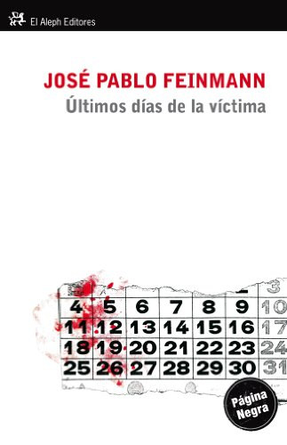 Jos Pablo Feinmann - ltimos das de la vctima