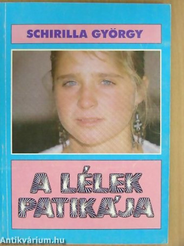 Schirilla Gyrgy - A llek patikja