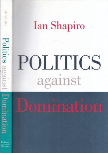 Ian Shapiro - Politics against Domination