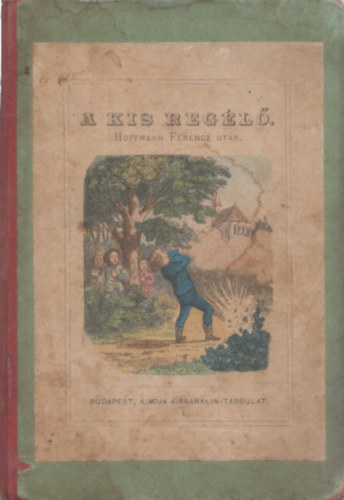Hoffmann Ferencz - A kis reg�l�