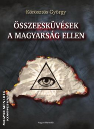 Krszts Gyrgy - sszeeskvsek a magyarsg ellen