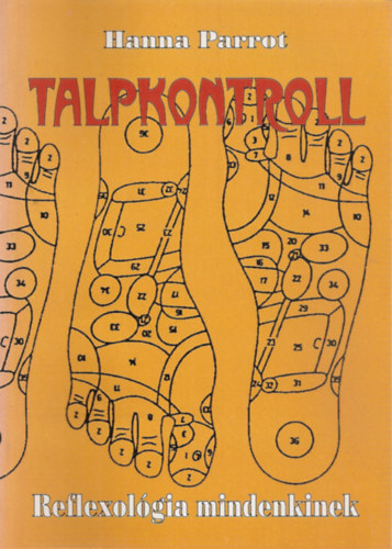 Hanna Parrot - Talpkontroll - Reflexolgia mindenkinek