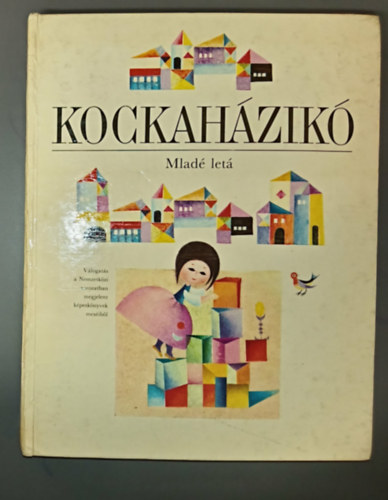 Natasa Tanská, Ela Peroci, Sebők Éva Ljuba Stíplová (ford.), Mirko Hanák (ill.) - Kockaházikó - Válogatás a Nemzetközi képeskönyvek meséiből (Kisállatok esti meséje / Puff és Muff / Holdkiflicske / Bertalan és Barnabás / Aranykosárka / Agancsos / Bomino és Palela / Foltocska szabócska / Kérünk egy oroszlánt! /