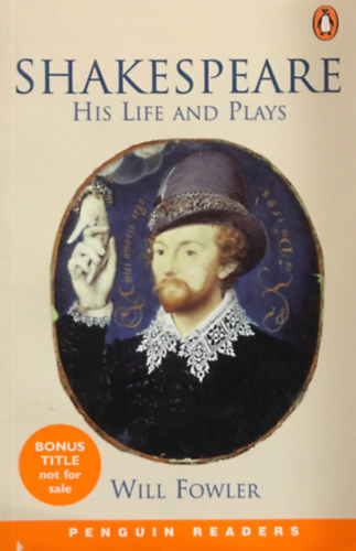 Will Fowler - Shakespeare: His life and plays (penguin readers level 4)