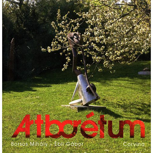 Ébli Gábor - Artborétum (magyar, angol, német nyelvű)