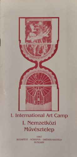 I. International Art Camp - I. Nemzetközi Művésztelep 1997.