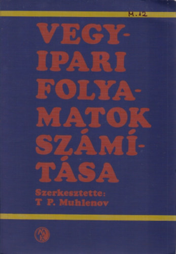T.P.  Muhlenov (szerk.) - Vegyipari folyamatok szmtsa